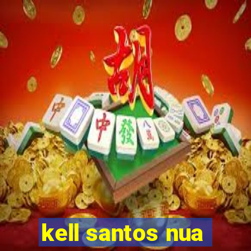 kell santos nua